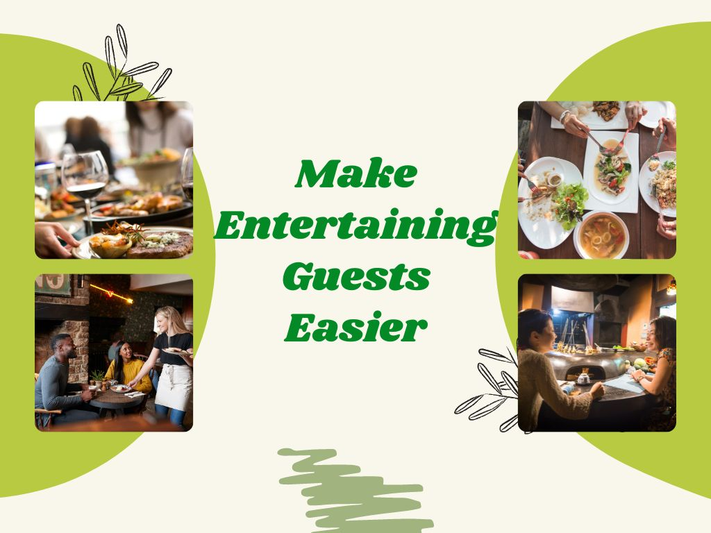 Make Entertaining Guests Easier